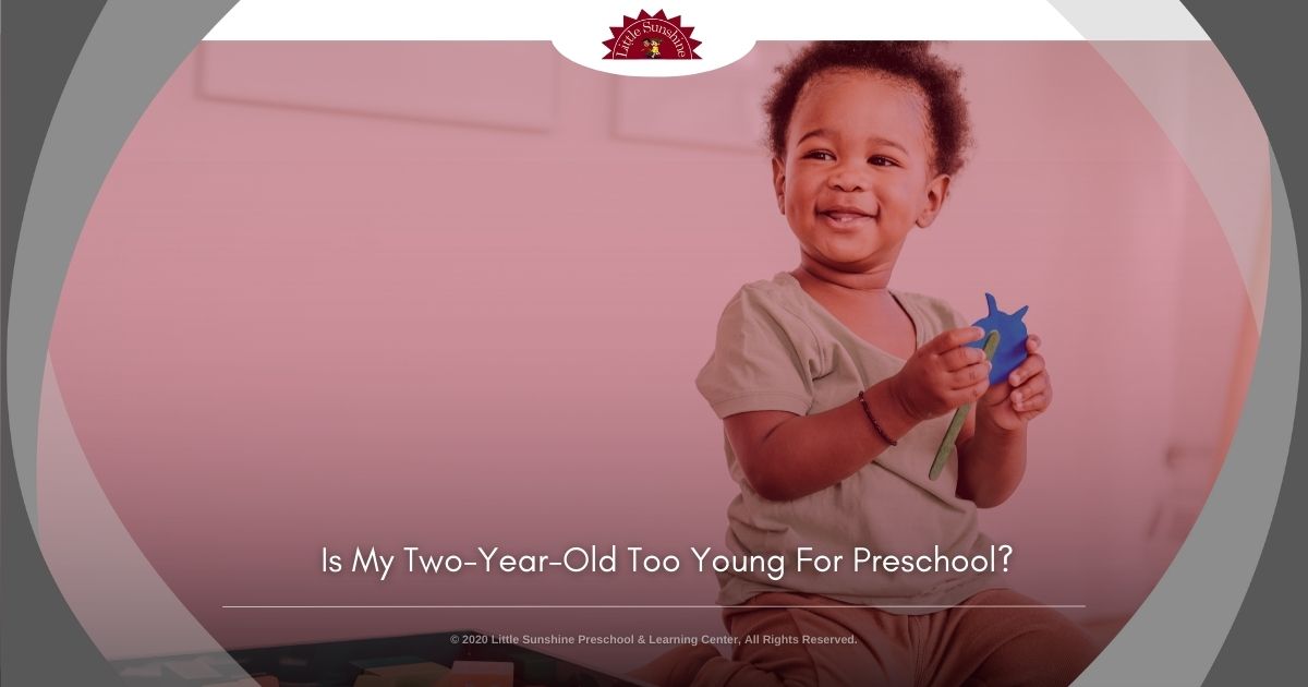 is my two year old too young for preschool
